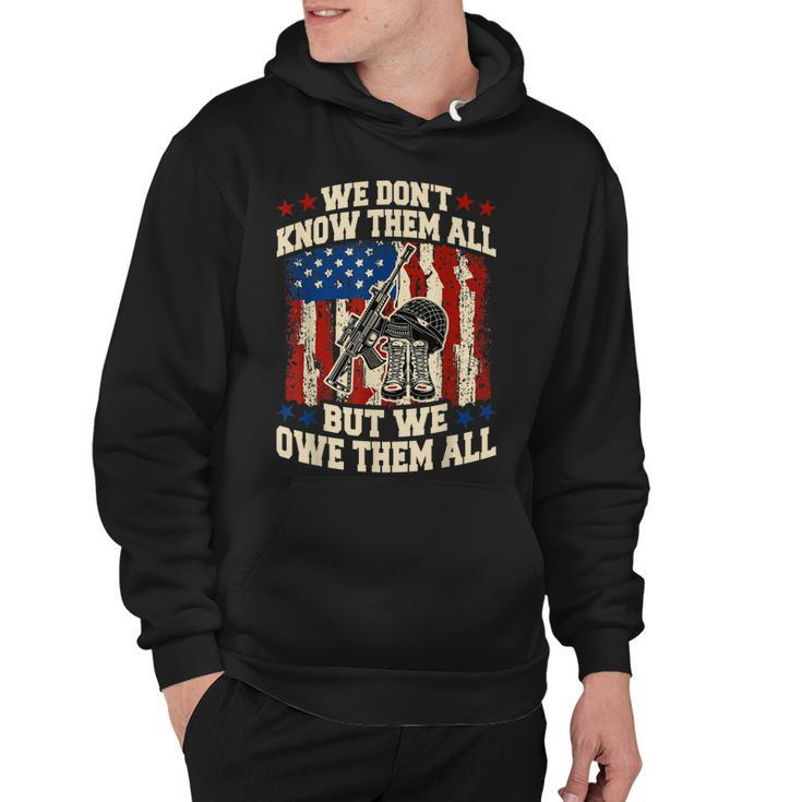 We Dont Know Them All But We Owe Them All 4Th Of July  Hoodie
