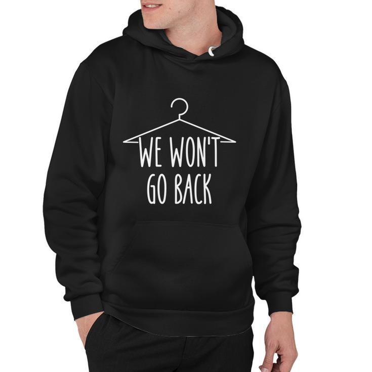 We Wont Go Back Feminist Pro Choice Cool Gift Hoodie