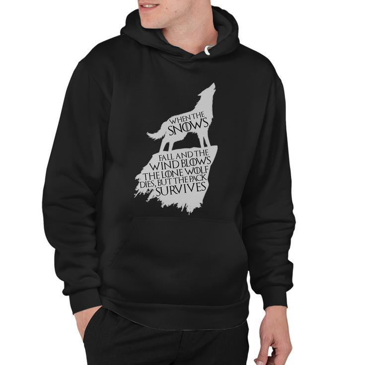 When The Snows Fall The Lone Wolf Dies But The Pack Survives Hoodie