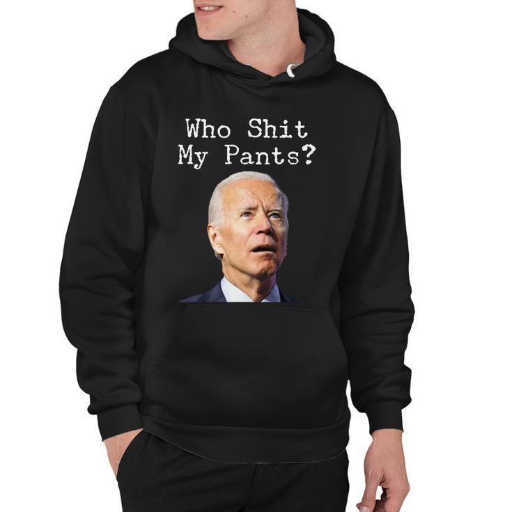 Who Shit My Pants Funny Anti Joe Biden Hoodie
