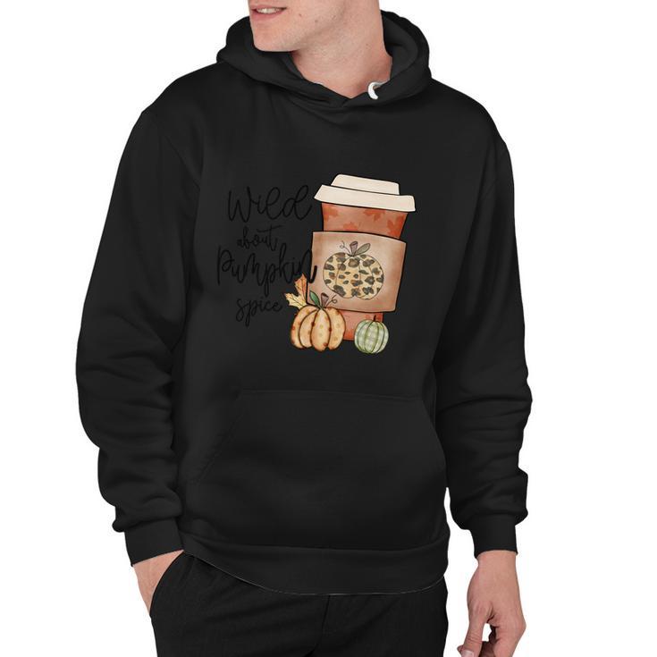 Wild About Pumpkin Spice Thanksgiving Quote V3 Hoodie