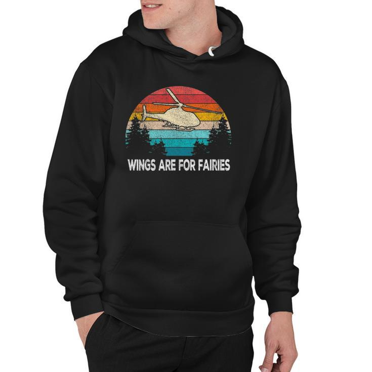 Wings Are For Fairies Funny Helicopter Pilot Retro Vintage Hoodie