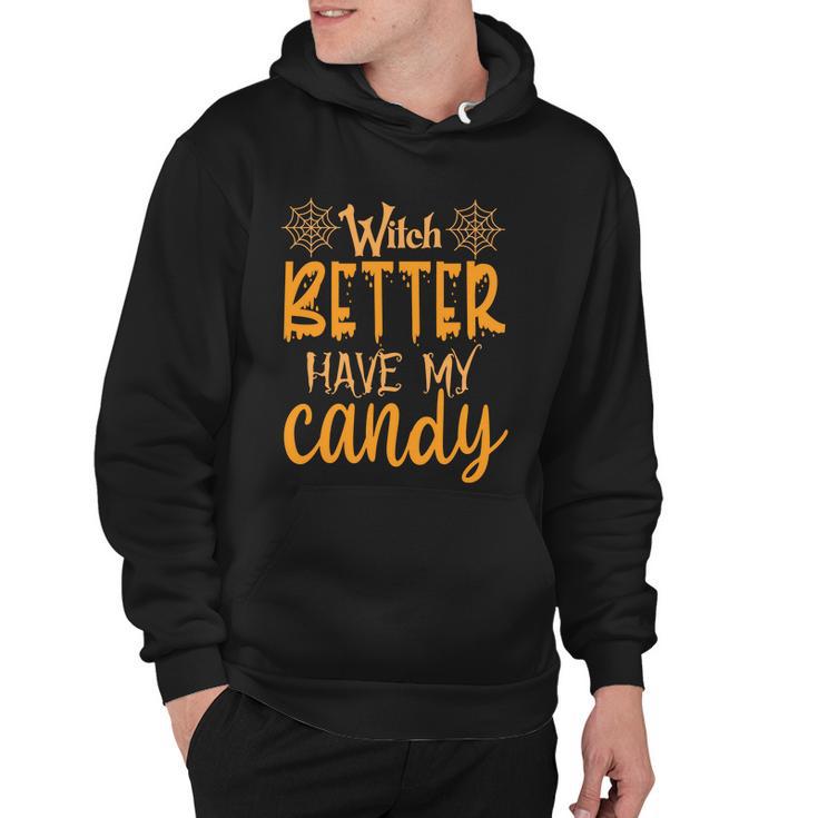 Witch Better Have My Candy Halloween Quote Hoodie