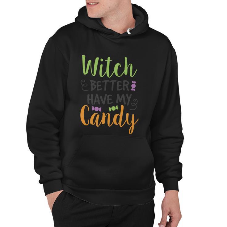 Witch Better Have My Candy Halloween Quote V2 Hoodie