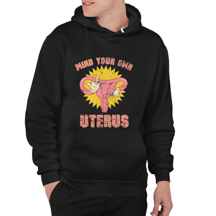 Womens Rights Mind Your Own Uterus Pro Choice Feminist Hoodie