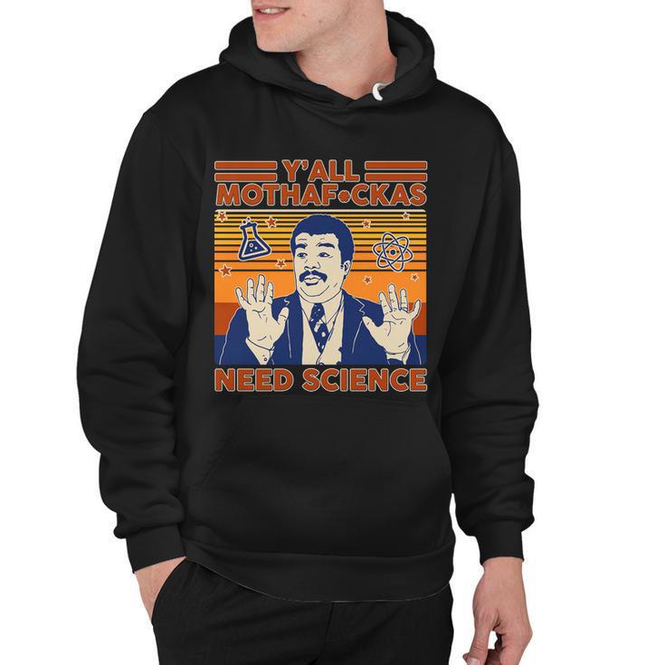 Yall MothafCkas Need Science Funny Hoodie