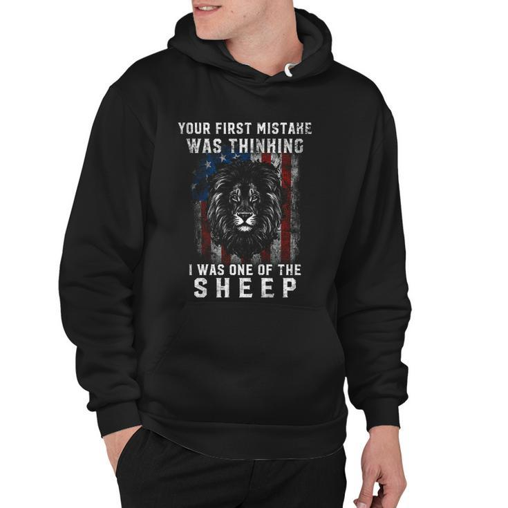 Your First Mistake Was Thinking I Was One The Sheep Lion Usa Flag Hoodie
