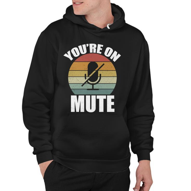Youre On Mute Retro Funny Hoodie