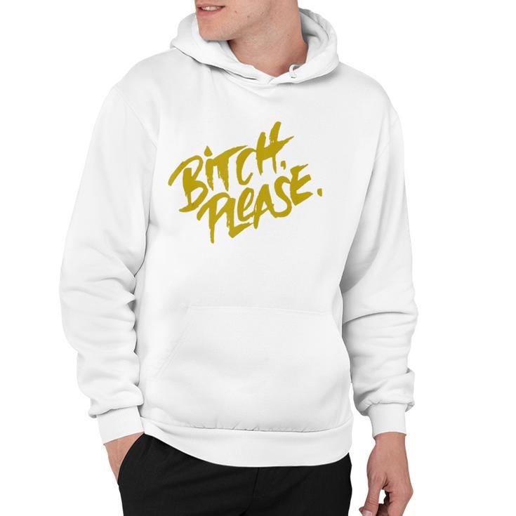 Funny Bitch Please  Hoodie