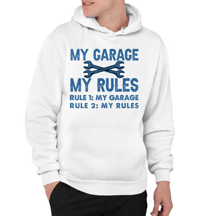 My Garage - My Rules - Funny Workshop  Hoodie