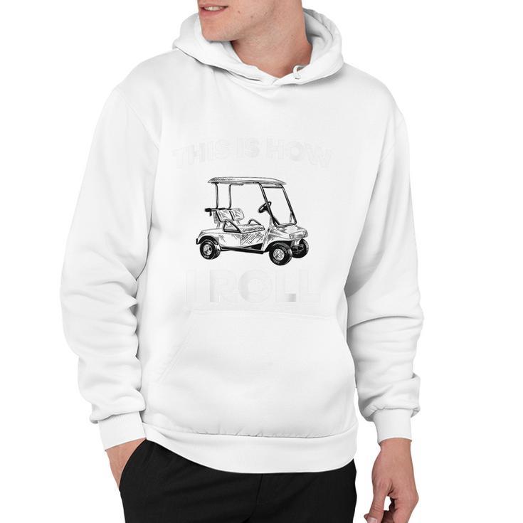 This Is How I Roll Golf Cart Hoodie