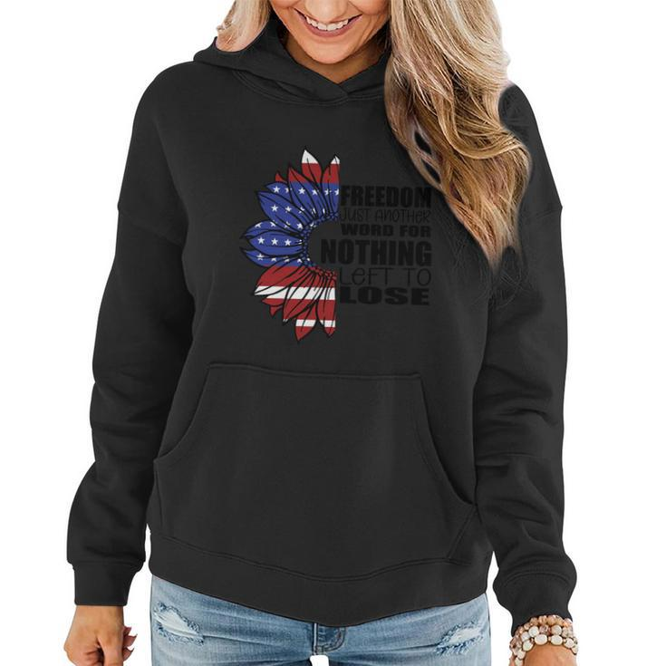 4Th Of July Friend Just And Ther Word For Nothing Left To Lose Proud American Women Hoodie