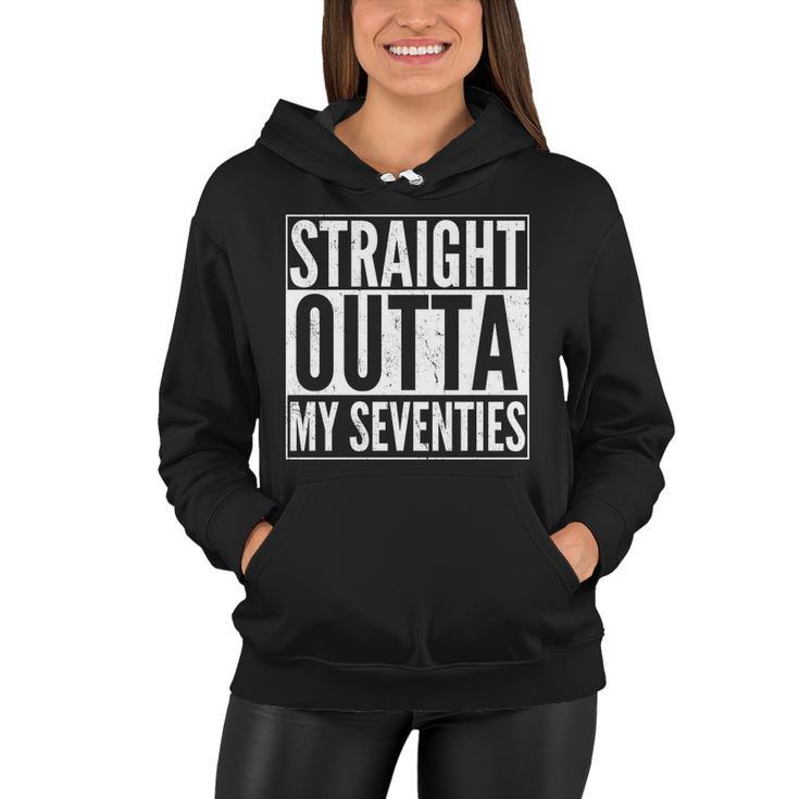 70Th Birthday - Straight Outta My Seventies Women Hoodie