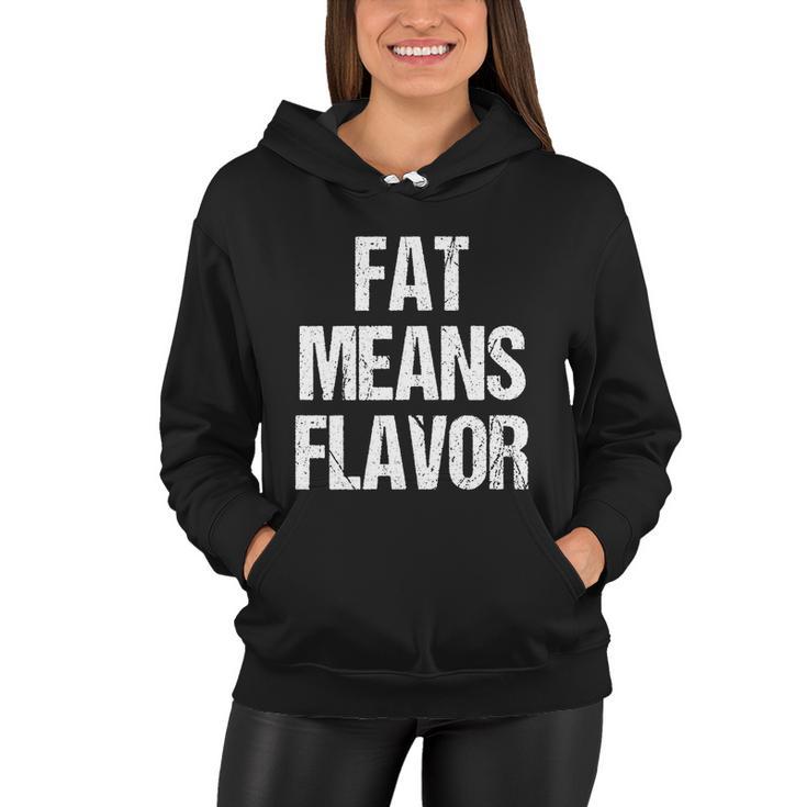 A Funny Bbq Gift Fat Means Flavor Barbecue Gift Women Hoodie