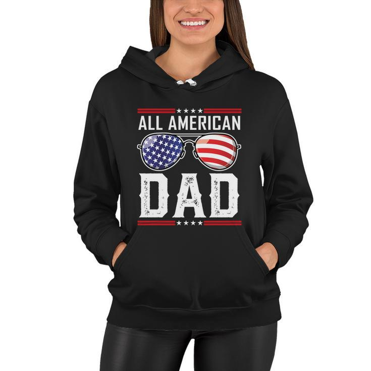 All American Dad Meaningful Gift Fourth 4Th Of July Sunglasses Family Gift Women Hoodie