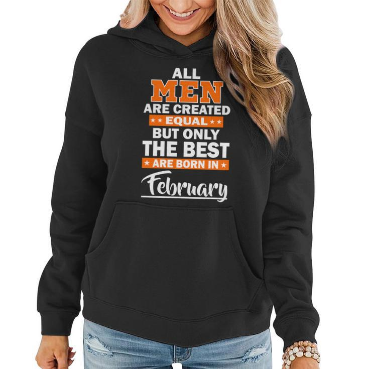 All Men Are Created Equal The Best Are Born In February Graphic Design Printed Casual Daily Basic Women Hoodie