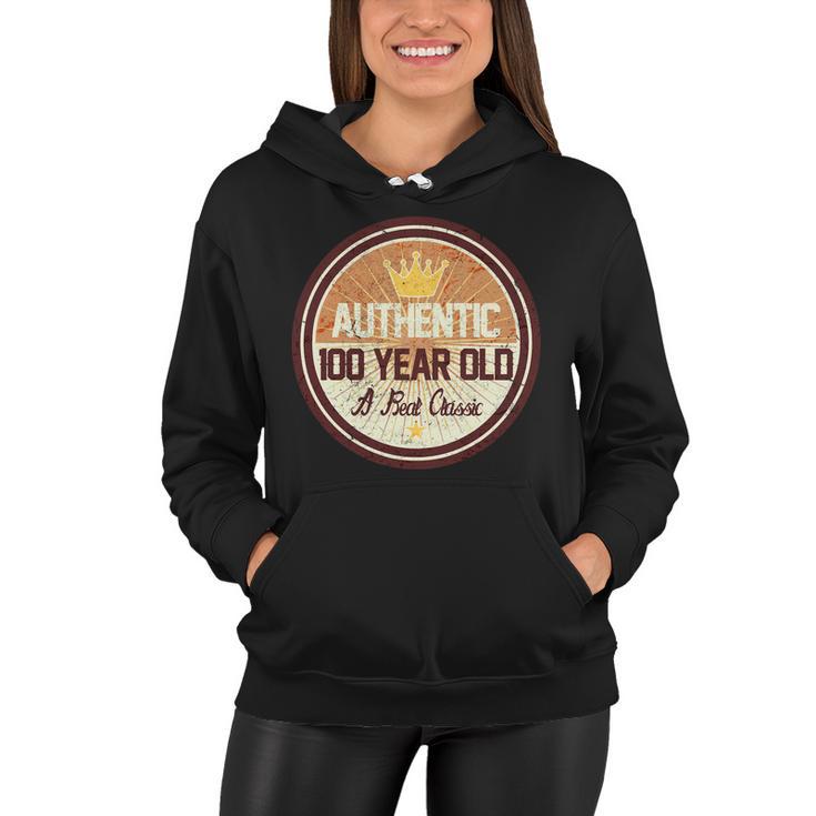 Authentic 100 Year Old Classic 100Th Birthday Tshirt Women Hoodie