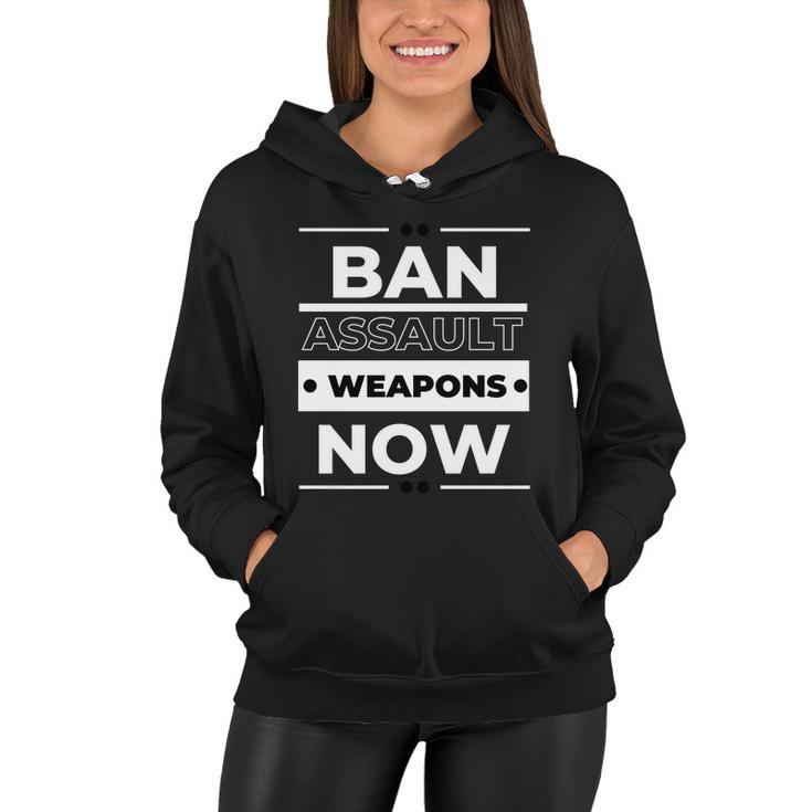 Ban Assault Weapons Now Women Hoodie