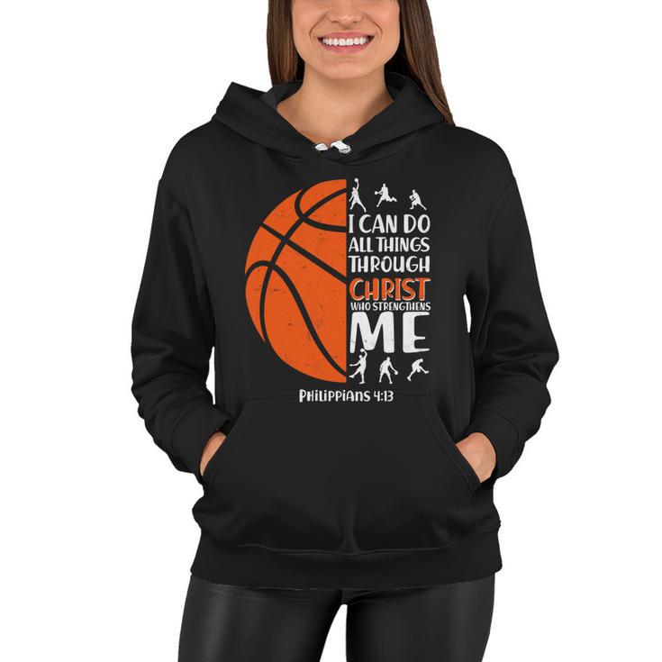 Basketball I Can Do All Things Through Christ Who Strengthens Me Philippian 413 Tshirt Women Hoodie