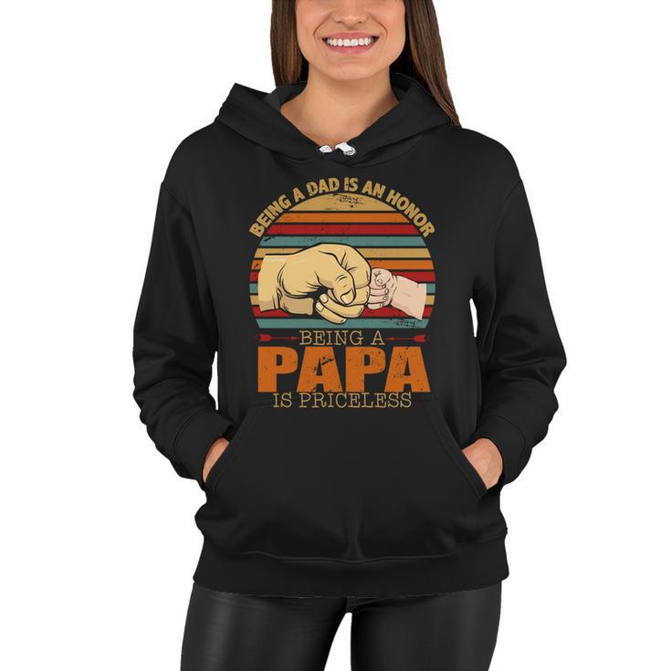 Being A Dad Is An Honor Being Papa Is Priceless Women Hoodie