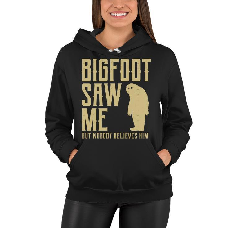 Bigfoot Saw Me But Nobody Believes Him V2 Women Hoodie