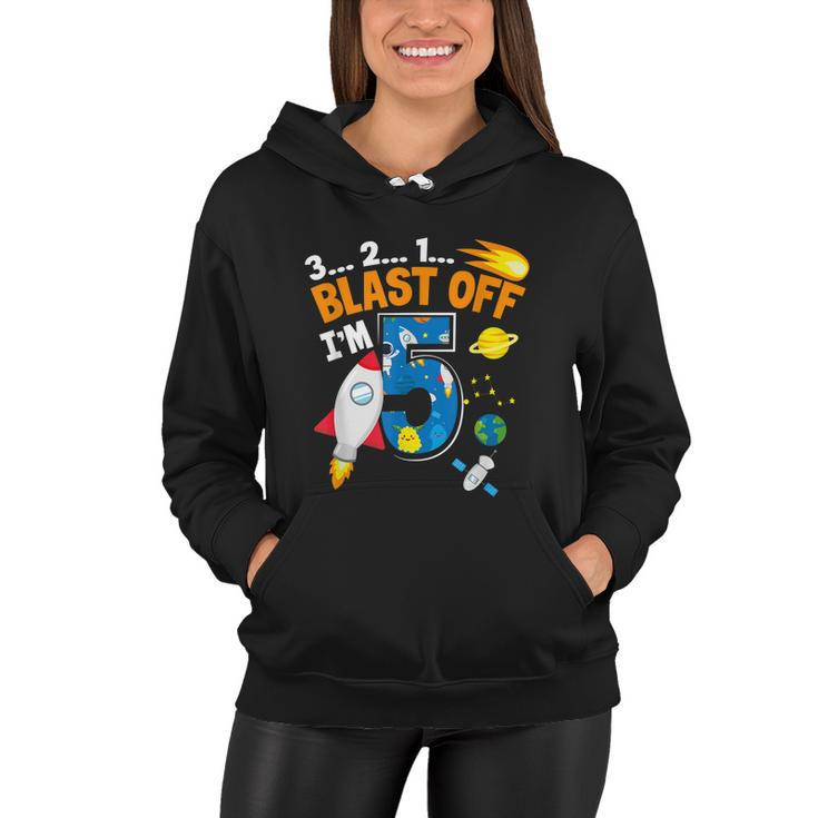 Blast Off Im 5 Funny Astronaut 5Th Birthday Space Costume Women Hoodie