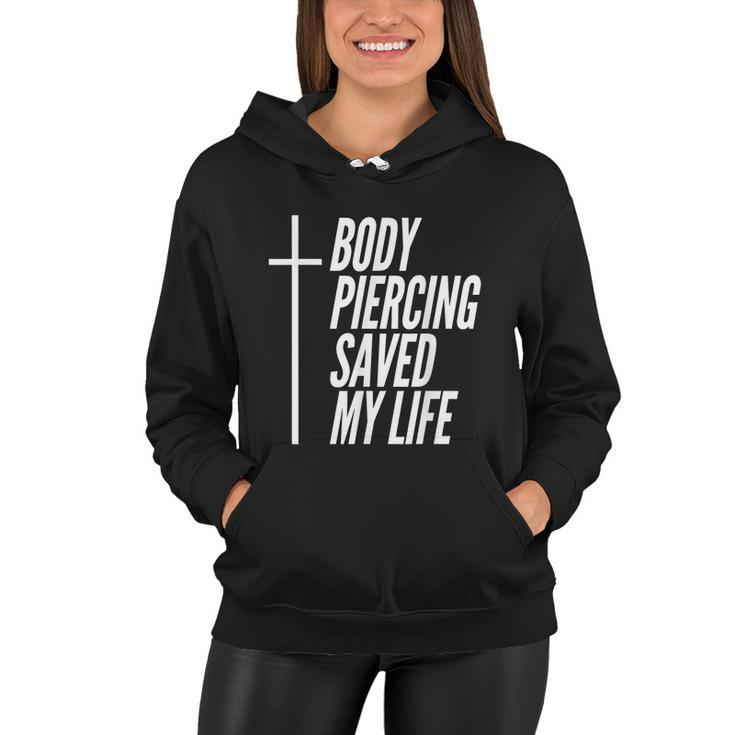 Body Piercing Saved My Life Crucifixion Cross Christian Tshirt Women Hoodie