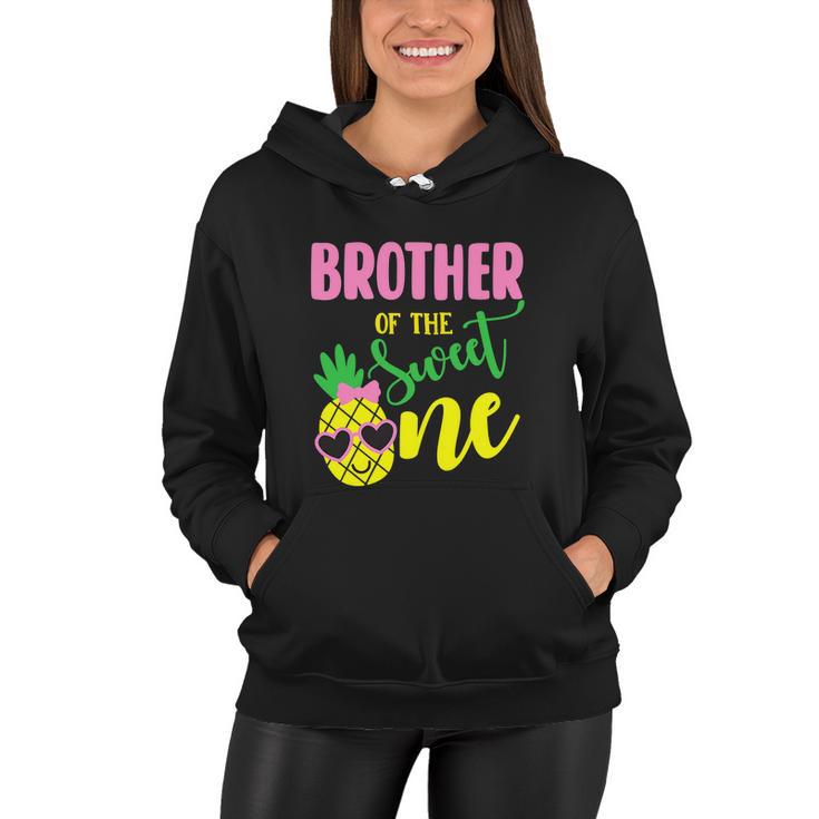 Brother Of The Sweet One Pineapple Funny 1St Birthday Girl First Women Hoodie