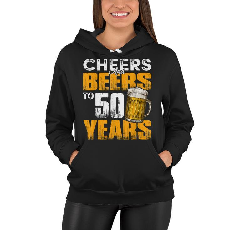 Cheers And Beers To 50 Years Old Birthday Funny Drinking  Women Hoodie