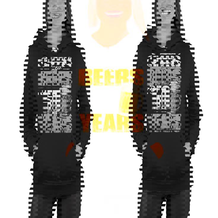 Cheers And Beers To 50 Years Old Birthday Funny Drinking  Women Hoodie
