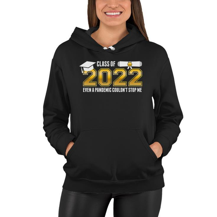 Class Of 2022 Graduates Even Pandemic Couldnt Stop Me Tshirt Women Hoodie