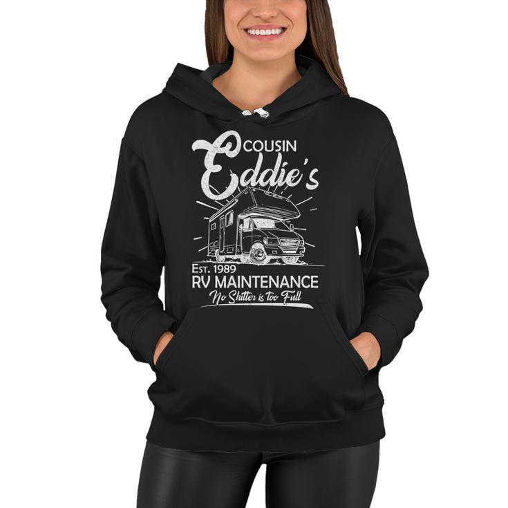 Cousin Eddies Rv Maintenance No Shitter Is Too Full Women Hoodie