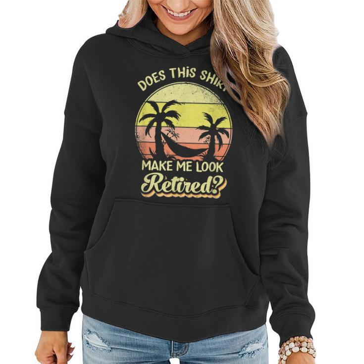 Does This  Make Me Look Retired Funny Retirement  Women Hoodie Graphic Print Hooded Sweatshirt