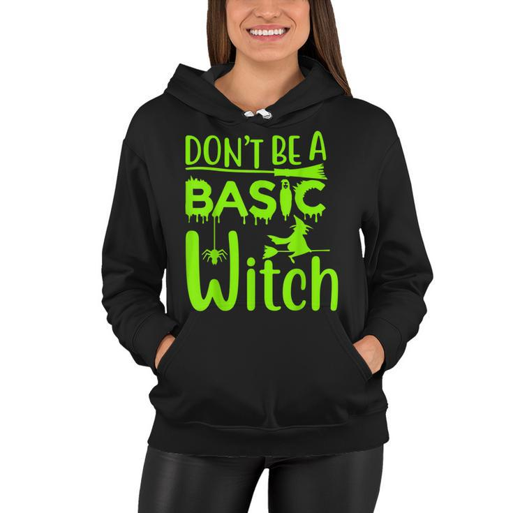 Dont Be A Basic Witch Funny Halloween Women Girl Witches  Women Hoodie
