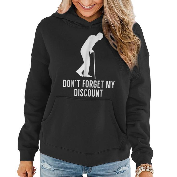 Dont Forget My Discount - Funny Old People  Gag Gift Women Hoodie Graphic Print Hooded Sweatshirt