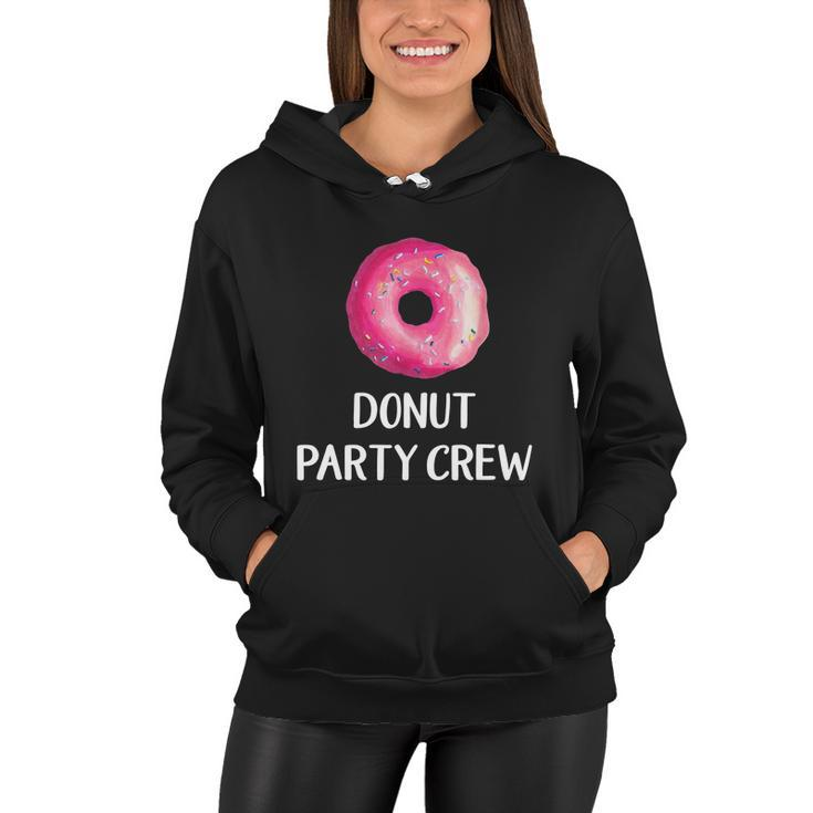 Donut Party Crew Funny Gift Donut Birthday Party Favors Women Hoodie