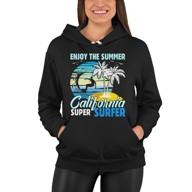 Enjoy The Summer California Super Surfer Surfing Women Hoodie