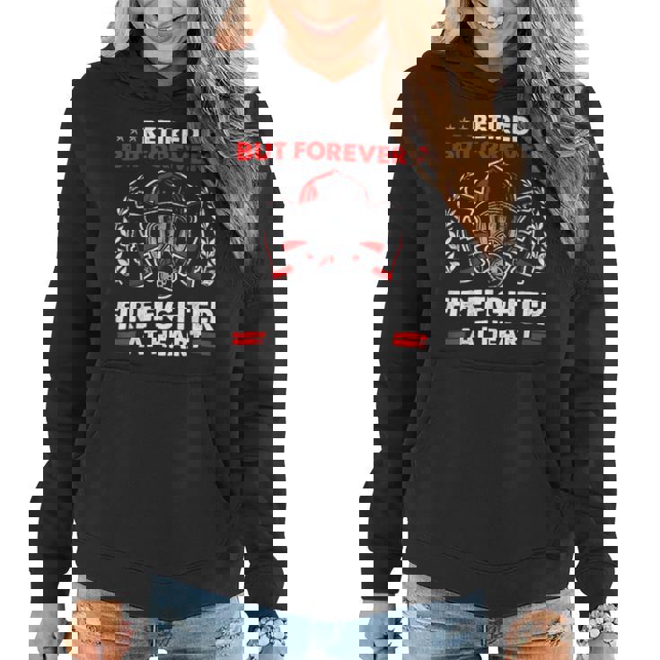 Firefighter Retired But Forever Firefighter At Heart Retirement Women Hoodie