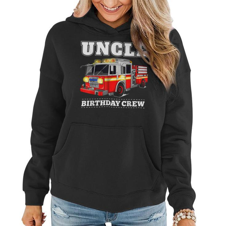 Firefighter Uncle Birthday Crew Fire Truck Firefighter Fireman Party V2 Women Hoodie
