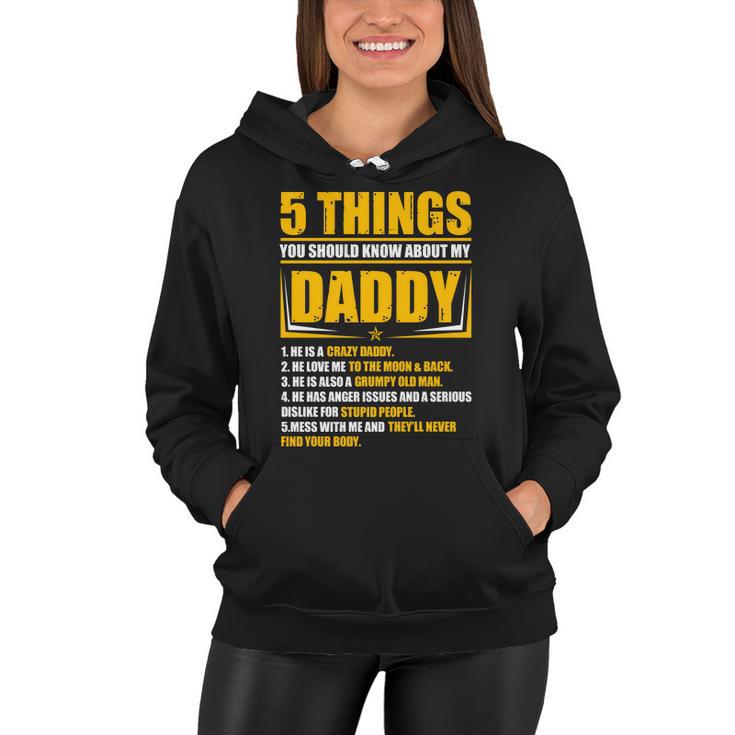 Five Things You Should Know About My Daddy Fathers Day Women Hoodie