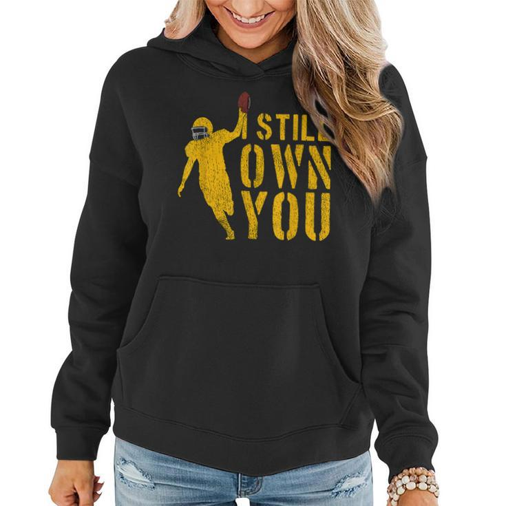 Football Lover I Still Own You Cool American Football Fans Women Hoodie Graphic Print Hooded Sweatshirt