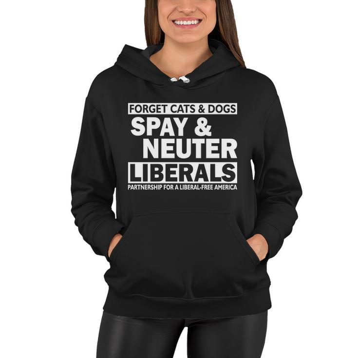 Forget Cats & Dogs Spay Nueter Liberals V2 Women Hoodie