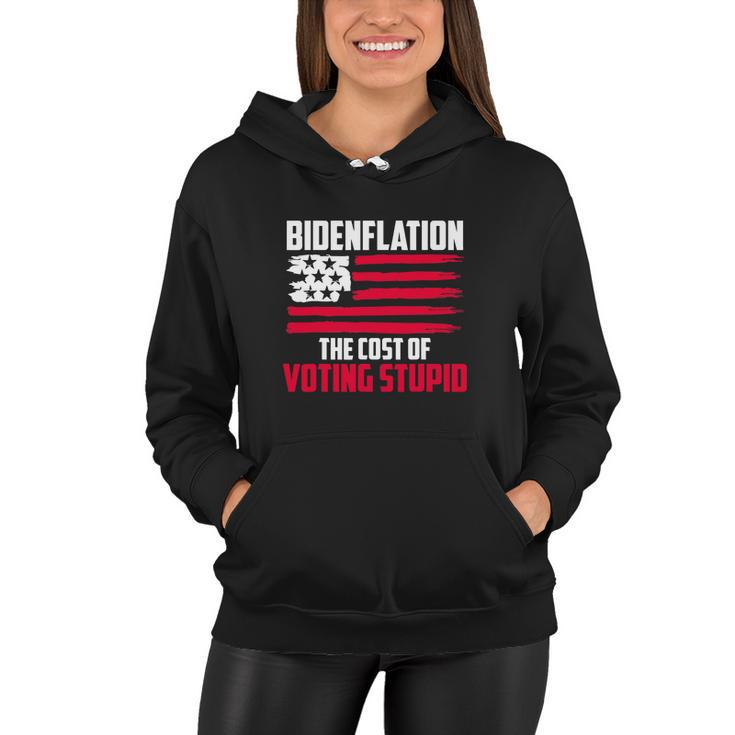 Funny Bidenflation The Cost Of Voting Stupid Anti Biden Women Hoodie