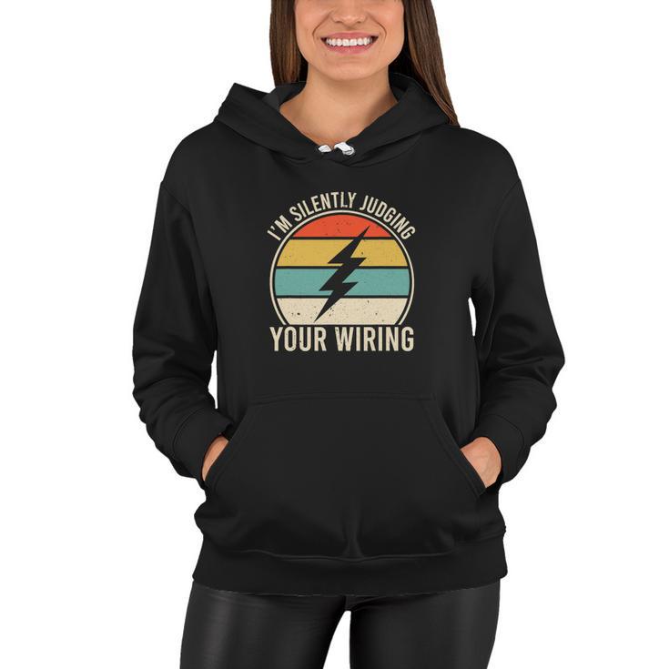 Funny Electrician Lineman Im Silently Judging Your Wiring Women Hoodie