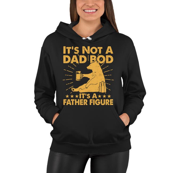 Funny Father Figure Its Not A Dad Bod Bear Tshirt Women Hoodie