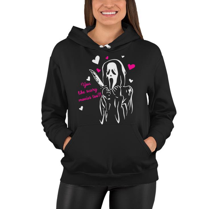 Funny Ghost Face You Like Scary Movies Too Women Hoodie