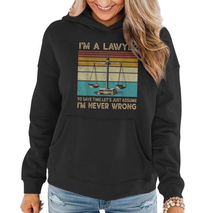 Funny Lawyer  - Im A Lawyer Im Never Wrong  Women Hoodie Graphic Print Hooded Sweatshirt