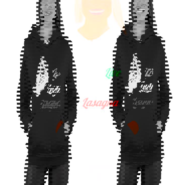 Funny Live Laugh Lasagna Funny Lasagna Lovers Women Hoodie