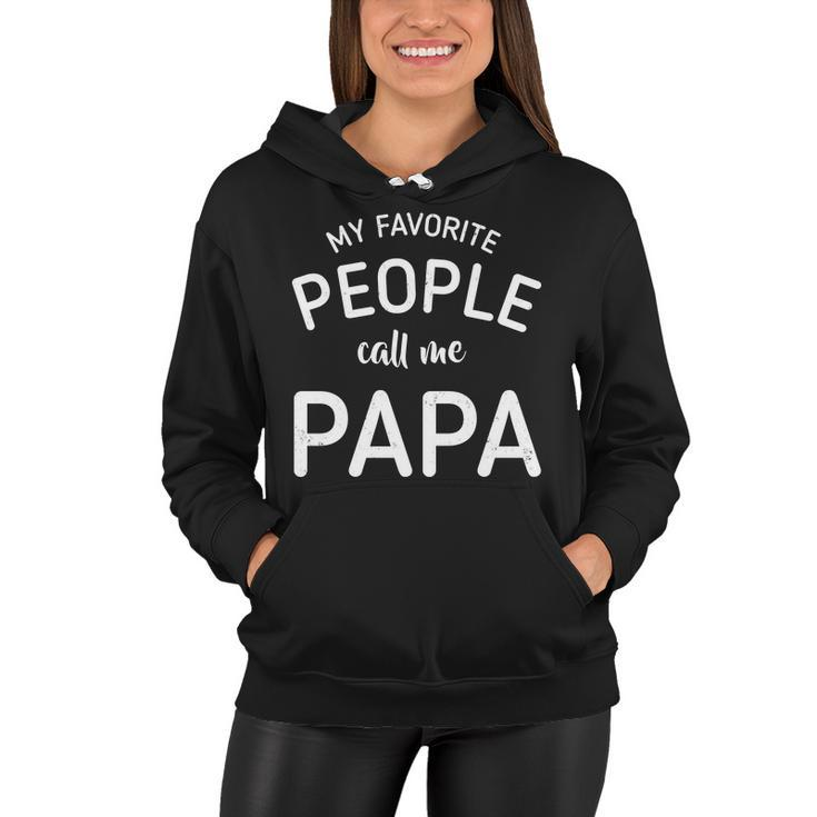 Funny My Favorite People Call Me Papa Tshirt Women Hoodie
