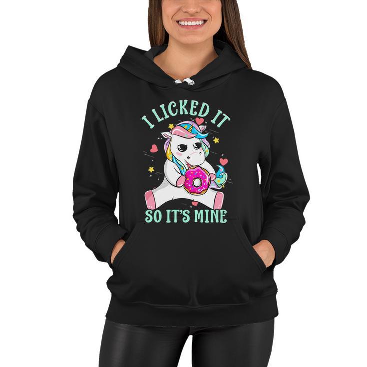 Funny Saying I Licked It So Its Mine Unicorn Cute Gift Women Hoodie